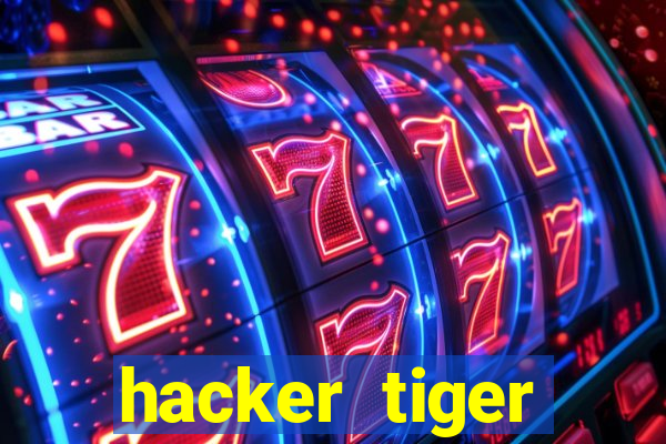 hacker tiger fortune download